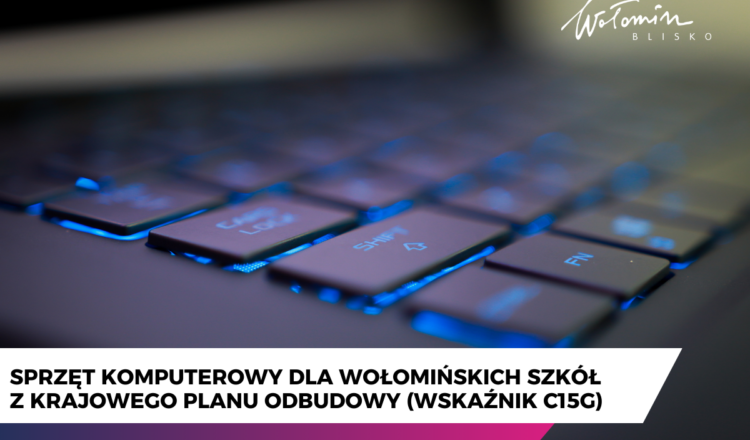 Wołomin - Sprzęt komputerowy dla szkół z Krajowego Planu Odbudowy