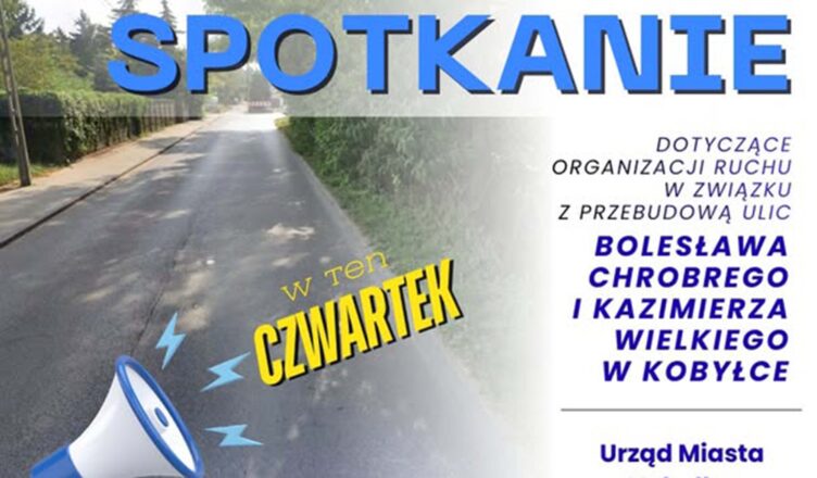 Kobyłka - Spotkanie z wykonawcą przebudowy ulic Bolesława Chrobrego i Kazimierza Wielkiego