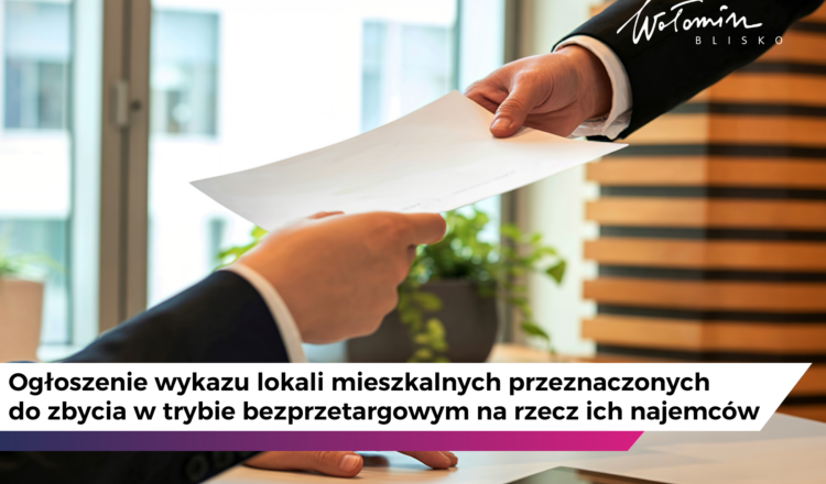 Wołomin - Ogłoszenie wykazu lokali mieszkalnych przeznaczonych do zbycia w trybie bezprzetargowym na rzecz ich najemców