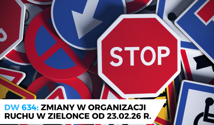Zmiany w organizacji ruchu na DW634 w Zielonce