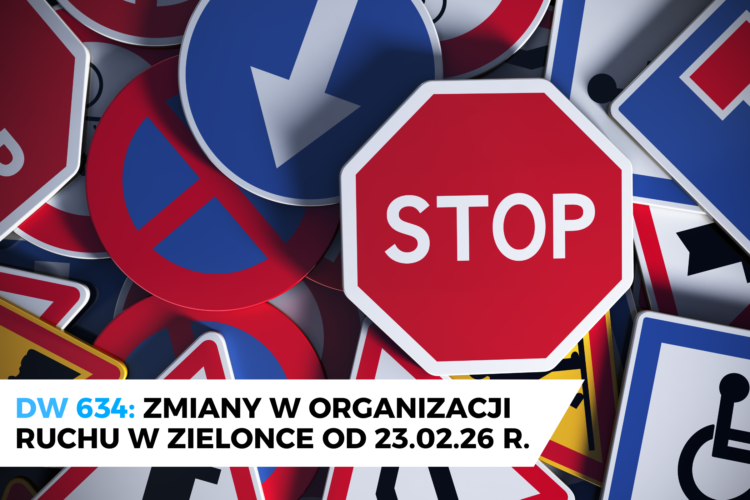Zmiany w organizacji ruchu na DW634 w Zielonce