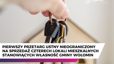Wołomin - Wyciąg z ogłoszenia o przetargu | Pierwszy przetarg ustny nieograniczony na sprzedaż czterech lokali mieszkalnych stanowiących własność Gminy