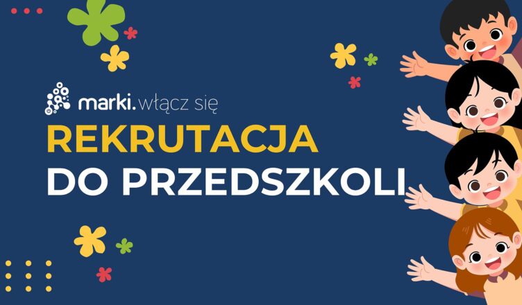 Marki - Rekrutacja do przedszkoli