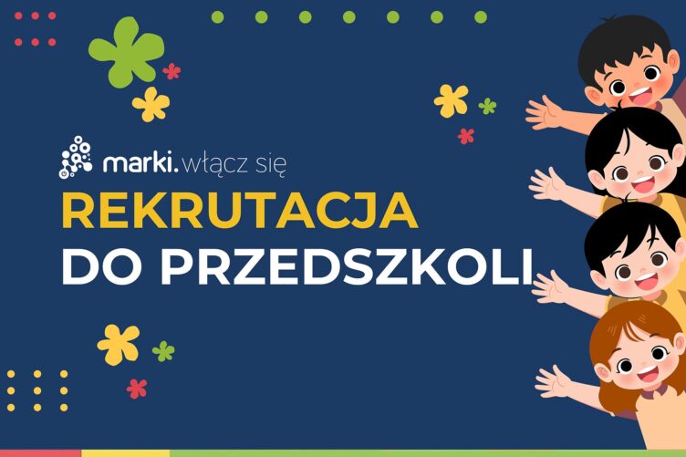 Marki - Rekrutacja do przedszkoli