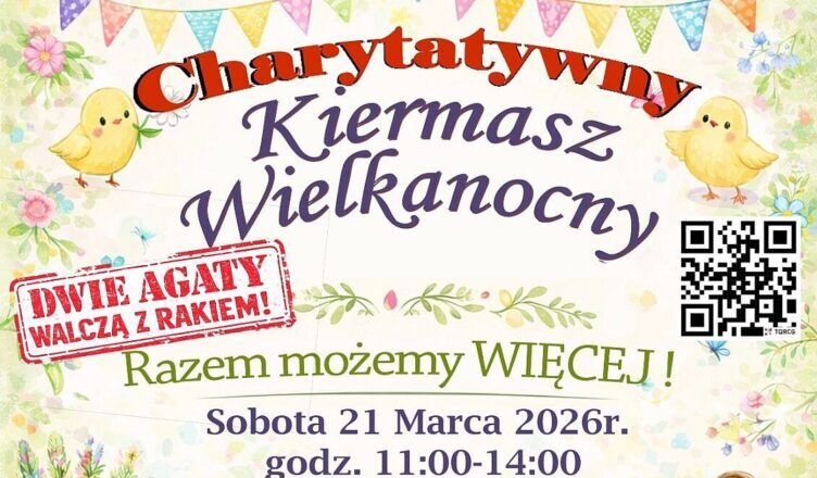 Marki - Charytatywny Kiermasz Wielkanocny - wesprzyjmy dwie Agaty w walce z rakiem