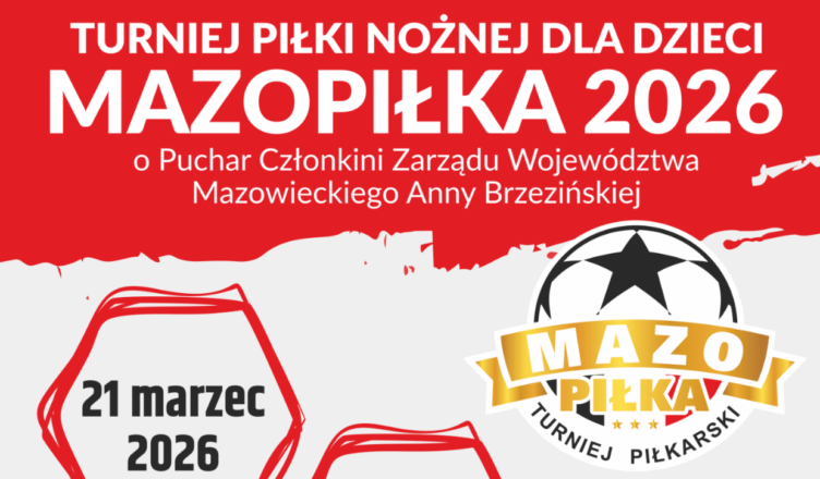Ząbki - MAZOPIŁKA CUP 2026 - TURNIEJ PIŁKI NOŻNEJ DLA DZIECI