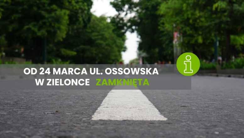 Zamknięcie ul. Ossowskiej w Zielonce