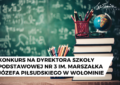 Wołomin - Konkurs na dyrektora Szkoły Podstawowej nr 3 im. Marszałka Józefa Piłsudskiego