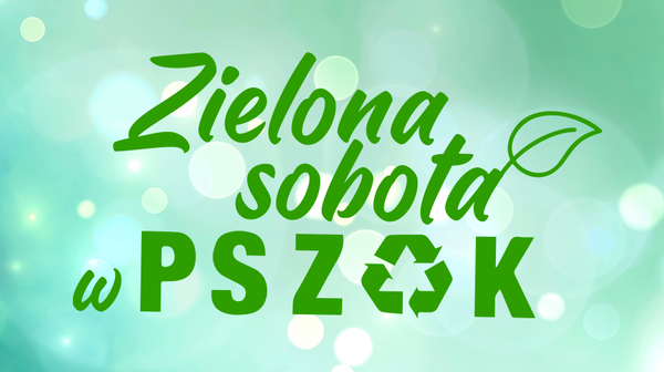 Zielonka - Marcowa Zielona Sobota w PSZOK