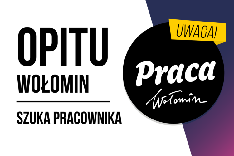 OPiTU w Wołominie poszukuje pracownika