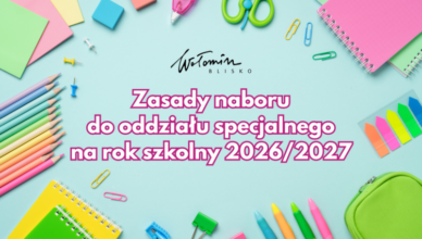 Wołomin - Zasady naboru do oddziału specjalnego na rok szkolny 2026/2027