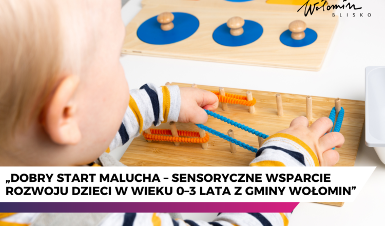 Wołomin - Dobry start dla najmłodszych – wsparcie rozwoju dzieci w gminie Wołomin