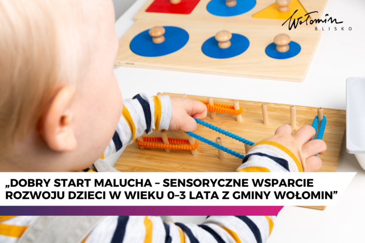 Wołomin - Dobry start dla najmłodszych – wsparcie rozwoju dzieci w gminie Wołomin