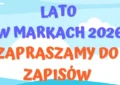 Marki - Letnie półkolonie - wypełnij wniosek!