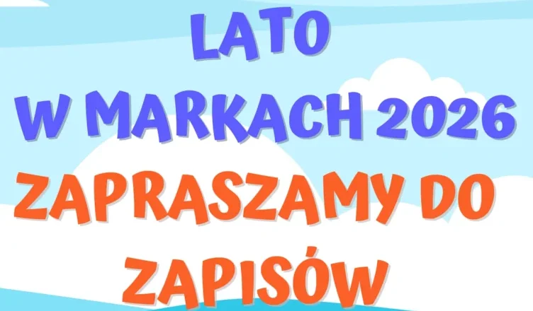 Marki - Letnie półkolonie - wypełnij wniosek!