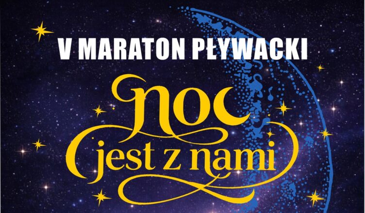 Ząbki - V Nocny Maraton Pływacki „Noc jest z nami” nadchodzi!