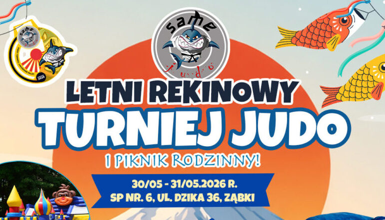Ząbki - Letni Rekinowy Turniej SameJudo, moc atrakcji dla całej rodziny