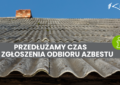 Kobyłka - Wydłużony termin na zgłoszenie azbestu do odbioru