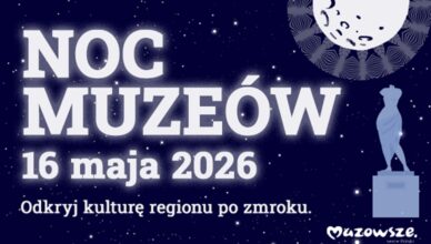 Noc Muzeów 2026 na Mazowszu