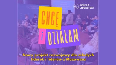 Chcesz działać i mieć wpływ na swoje otoczenie? Dołącz do programu „Chcę i działam”