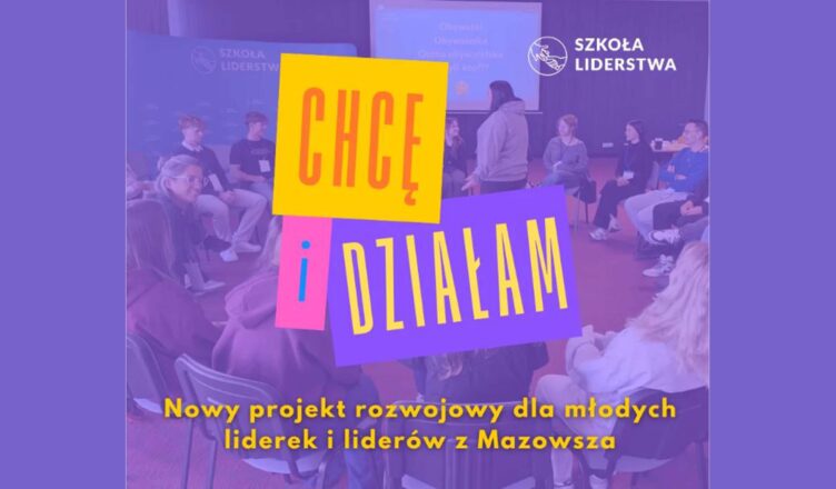 Chcesz działać i mieć wpływ na swoje otoczenie? Dołącz do programu „Chcę i działam”