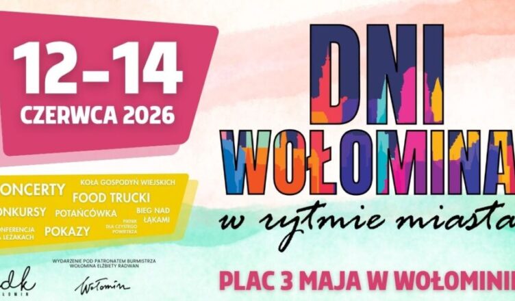 Wołomin - Dni Wołomina 2026 – w rytmie miasta!