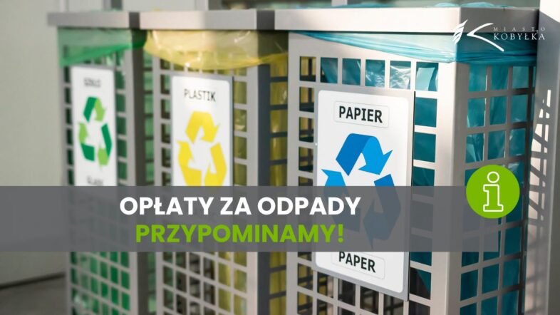 Kobyłka - Opłata za gospodarowanie odpadami komunalnymi