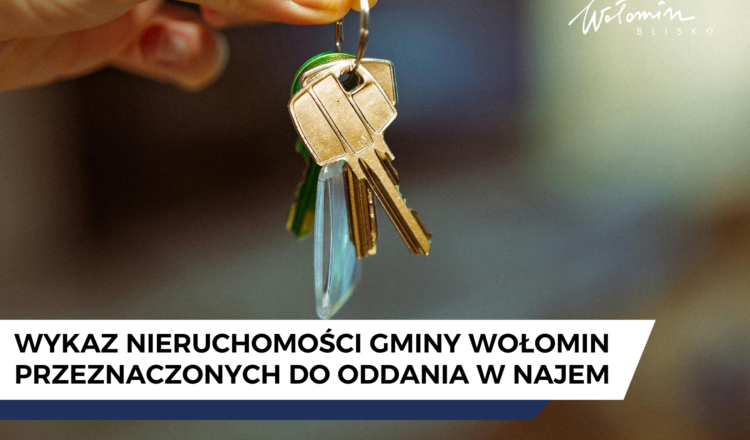 Wołomin - Wykaz nieruchomości gminy przeznaczonych do oddania w najem
