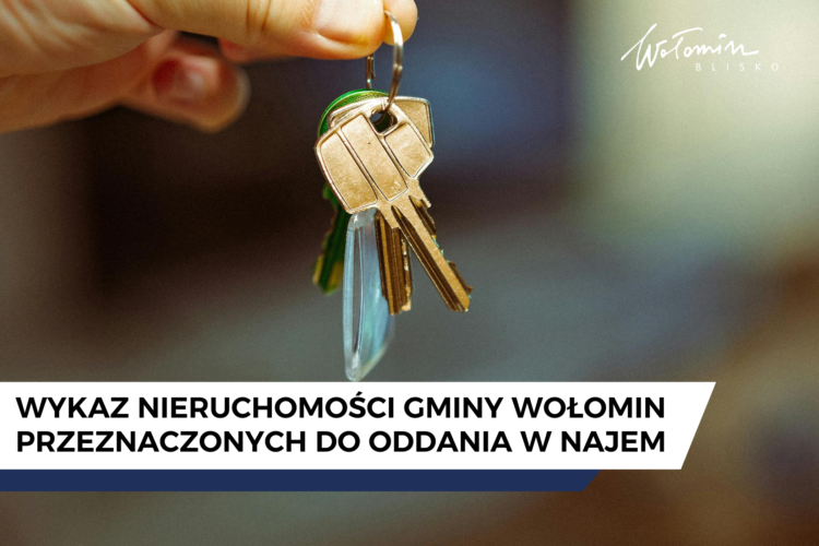 Wołomin - Wykaz nieruchomości gminy przeznaczonych do oddania w najem