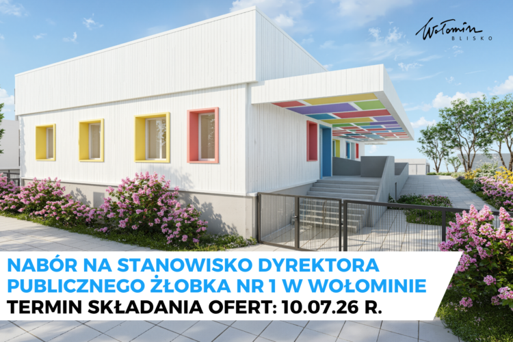 Wołomin - nabór na stanowisko – dyrektora Publicznego Żłobka Nr 1