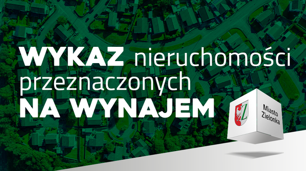 Zielonka - Wykaz nieruchomości przeznaczonych na wynajem