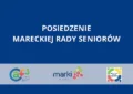 Marki - II Posiedzenie Mareckiej Rady Seniorów