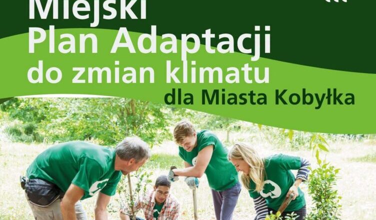 Kobyłka - Konsultacje społeczne – Miejski Plan Adaptacji do zmian klimatu (MPA)