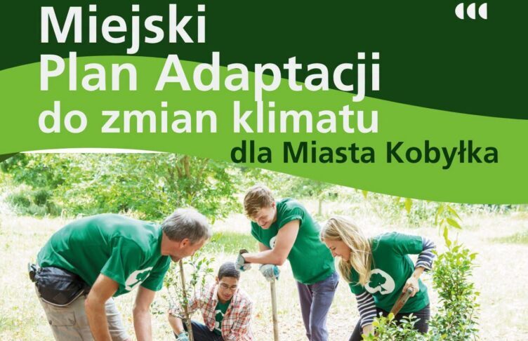 Kobyłka - Konsultacje społeczne – Miejski Plan Adaptacji do zmian klimatu (MPA)