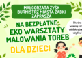 Burmistrz Miasta Ząbki Małgorzata Zyśk zaprasza na ekowarsztaty