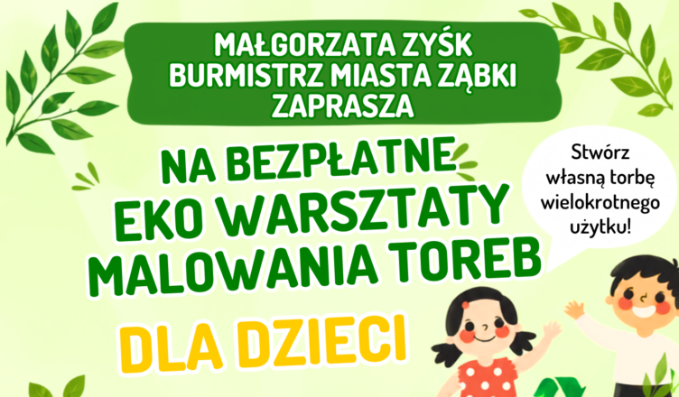 Burmistrz Miasta Ząbki Małgorzata Zyśk zaprasza na ekowarsztaty
