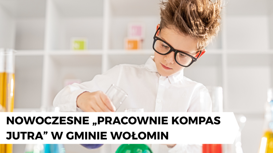 Wołomin - Nowoczesna edukacja bliżej uczniów. Siedem szkół z Gminy otrzymało wsparcie