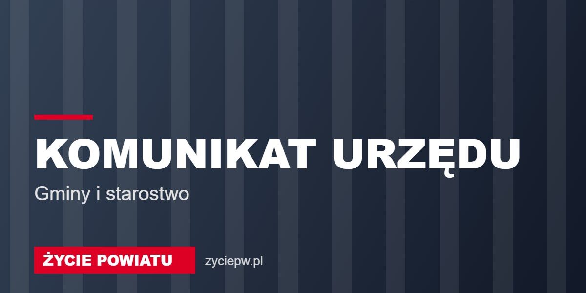 Komunikat urzędu – Życie Powiatu