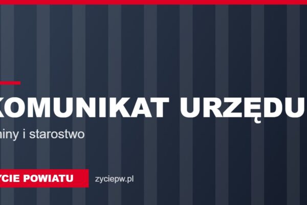 Komunikat urzędu – Życie Powiatu