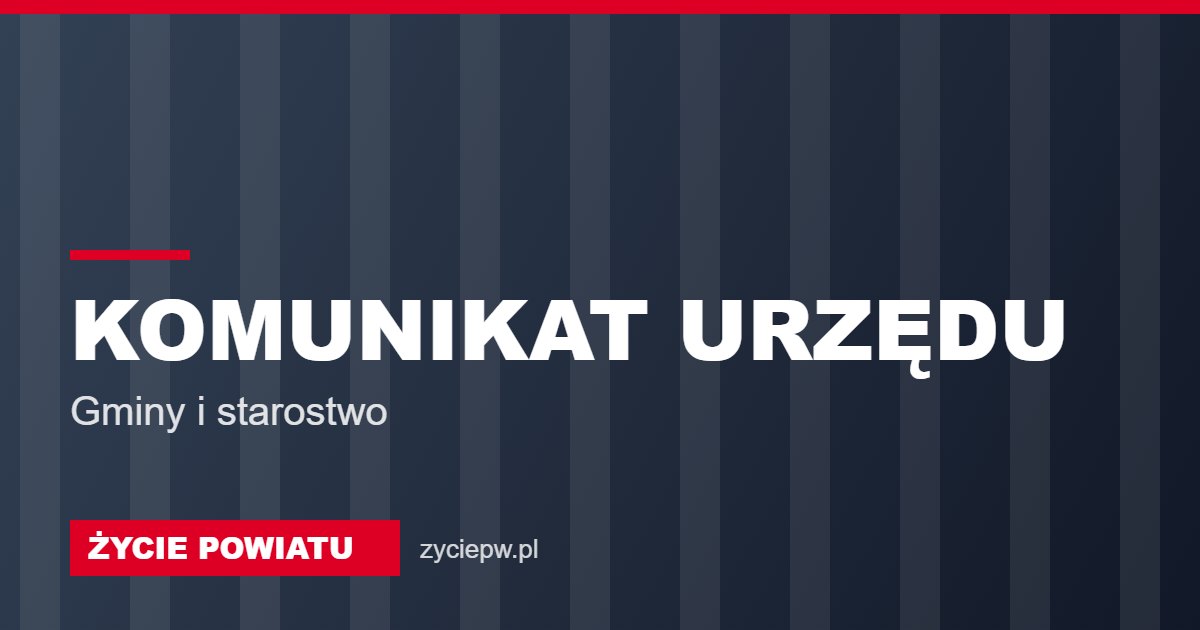 Komunikat urzędu – Życie Powiatu
