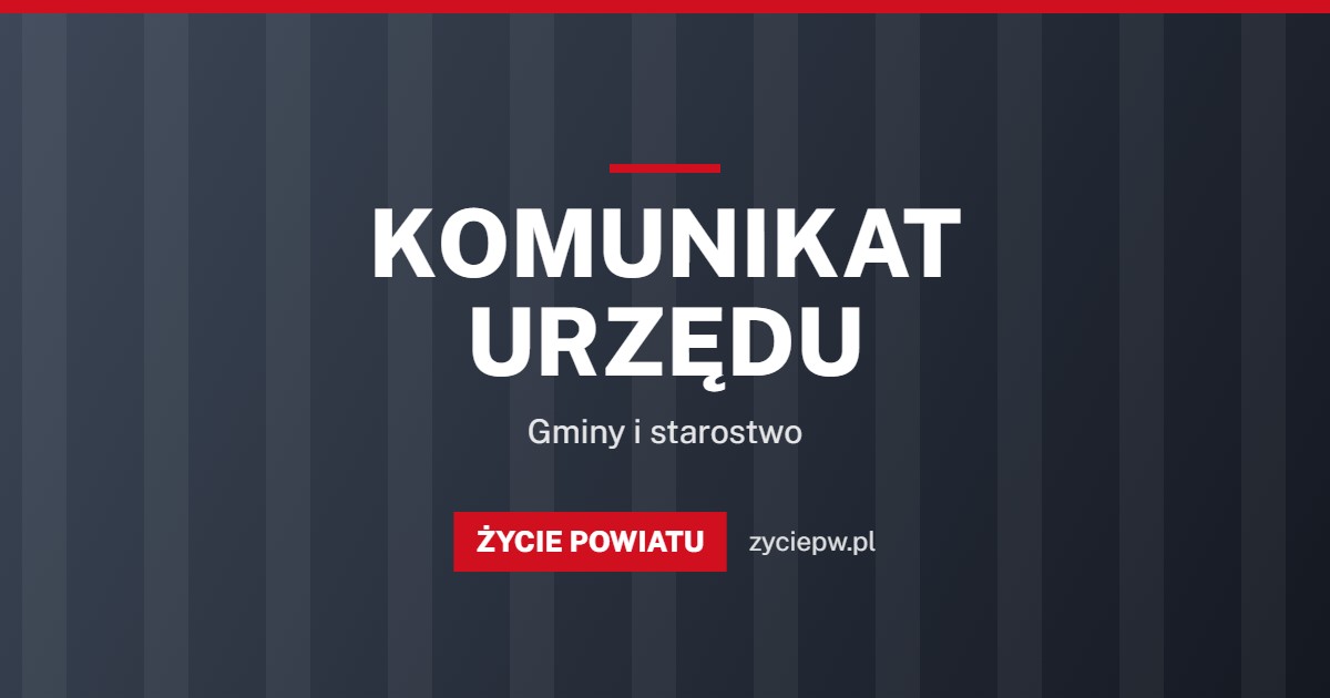 Komunikat urzędu – Życie Powiatu